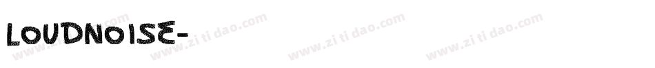 LOUDNOISE字体转换