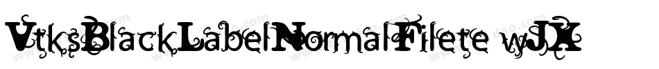 VtksBlackLabelNormalFilete-wJXx字体转换 VtksBlackLabelNormalFilete-wJXx字体转换