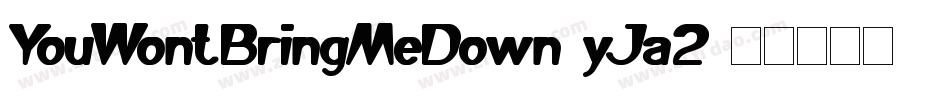 YouWontBringMeDown-yJa2字体转换
