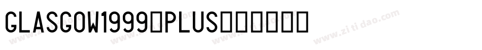 Glasgow1999-Plus字体转换