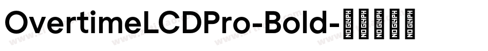 OvertimeLCDPro-Bold字体转换