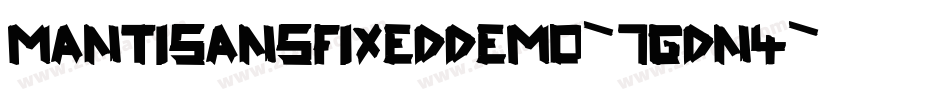 MantiSansFixedDemo-1GDn4字体转换