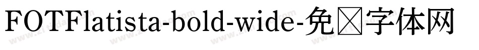 FOTFlatista-bold-wide字体转换
