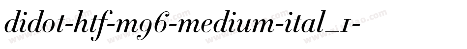 didot-htf-m96-medium-ital_1字体转换