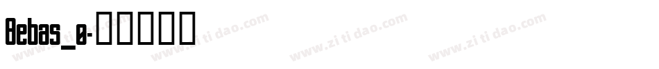 Bebas_0字体转换
