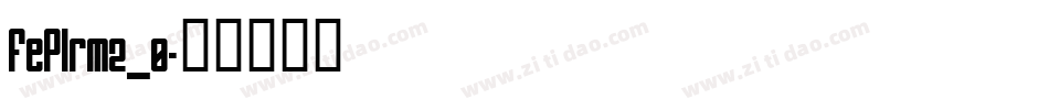 FePIrm2_0字体转换