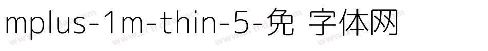 mplus-1m-thin-5字体转换
