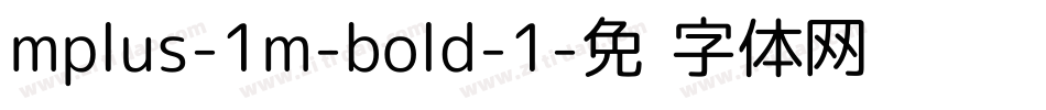 mplus-1m-bold-1字体转换