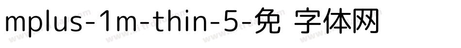 mplus-1m-thin-5字体转换