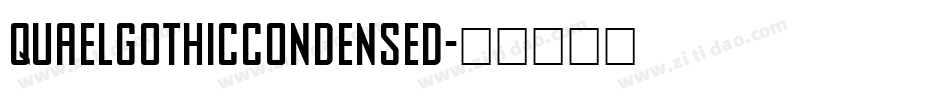QuaelGothicCondensed字体转换
