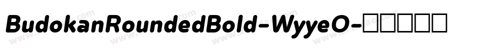 BudokanRoundedBold-WyyeO字体转换