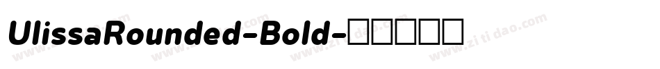 UlissaRounded-Bold字体转换