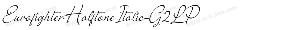 EurofighterHalftoneItalic-G2LP字体转换 EurofighterHalftoneItalic-G2LP字体转换