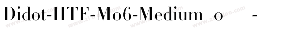 Didot-HTF-M06-Medium_0手机版字体转换