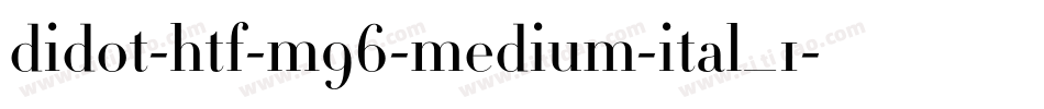 didot-htf-m96-medium-ital_1字体转换