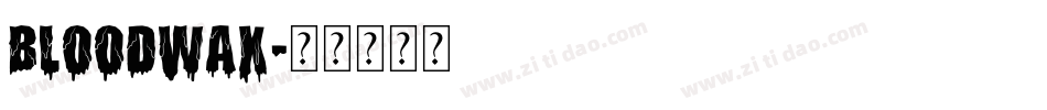 BLOODWAX字体转换
