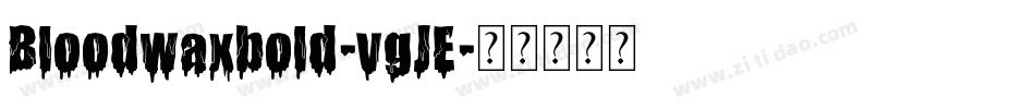 Bloodwaxbold-vgJE字体转换
