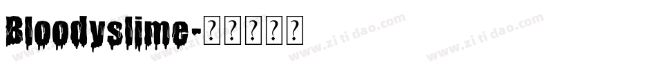 Bloodyslime字体转换