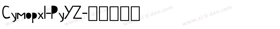Cymopxl-PyYZ字体转换