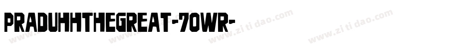 Praduhhthegreat-70WR字体转换