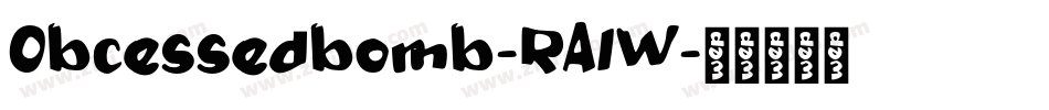 Obcessedbomb-RAlW字体转换