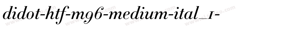 didot-htf-m96-medium-ital_1字体转换