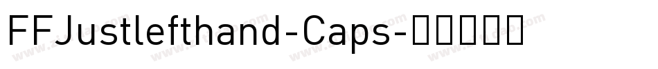 FFJustlefthand-Caps字体转换