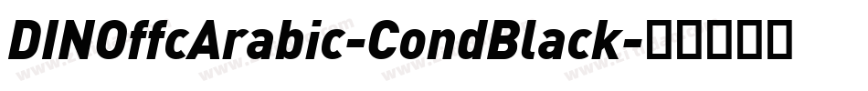 DINOffcArabic-CondBlack字体转换