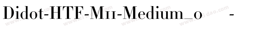 Didot-HTF-M11-Medium_0手机版字体转换