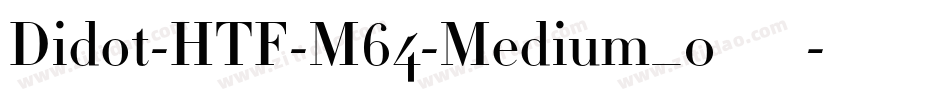 Didot-HTF-M64-Medium_0手机版字体转换