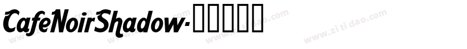 CafeNoirShadow字体转换