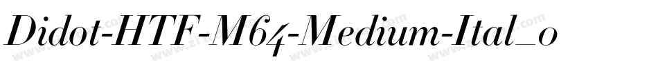 Didot-HTF-M64-Medium-Ital_0手机版字体转换