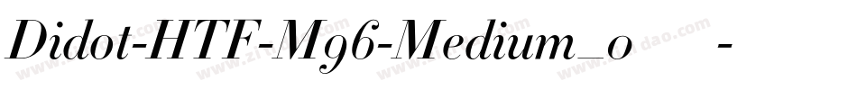 Didot-HTF-M96-Medium_0手机版字体转换