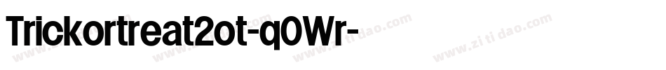 Trickortreat2ot-q0Wr字体转换