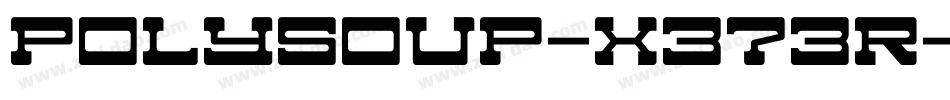 Polysoup-x373R字体转换