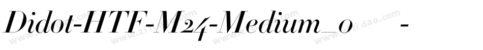 Didot-HTF-M24-Medium_0手机版字体转换