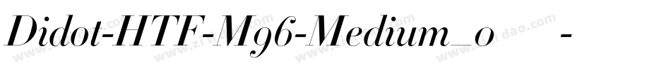 Didot-HTF-M96-Medium_0手机版字体转换