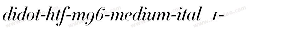 didot-htf-m96-medium-ital_1字体转换