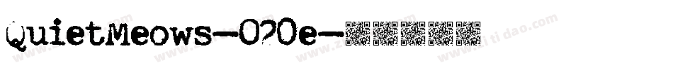 QuietMeows-O20e字体转换 QuietMeows-O20e字体转换