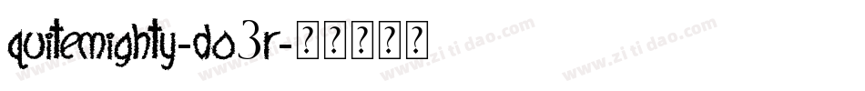 QuiteMighty-do3R字体转换 QuiteMighty-do3R字体转换