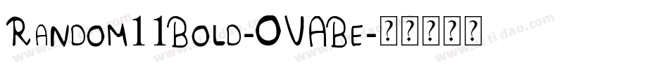 Random11Bold-OVABe字体转换