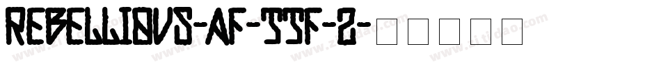 Rebellious-Af-TTF-2字体转换