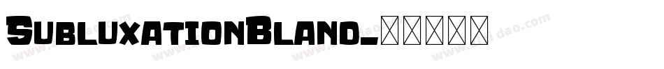 SubluxationBland字体转换