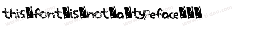 This-font-is-not-a-typeface字体转换