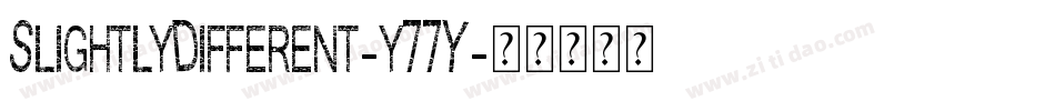 SlightlyDifferent-y77Y字体转换