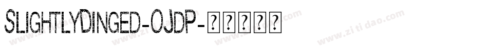 SlightlyDinged-OJdP字体转换 SlightlyDinged-OJdP字体转换
