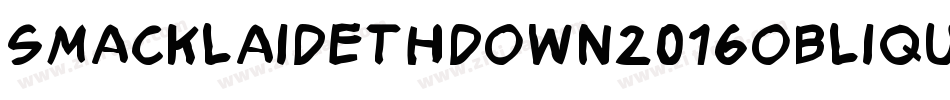 SmackLaidethDown2016Oblique-AY92字体转换
