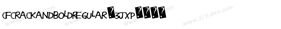 CfCrackAndBoldRegular-3jxp字体转换