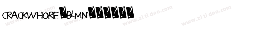 Crackwhore-BLmn字体转换