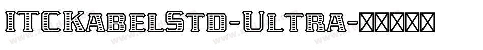 ITCKabelStd-Ultra字体转换